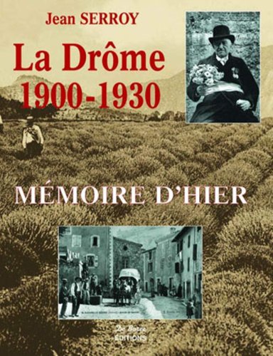 La Drôme 1900-1930:mémoire d'hier